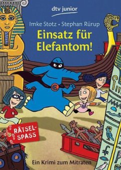 Einsatz für Elefantom! - Stotz, Imke; Rürup, Stephan