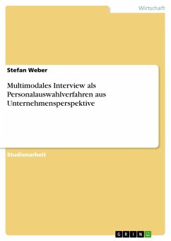 Multimodales Interview als Personalauswahlverfahren aus Unternehmensperspektive - Weber, Stefan