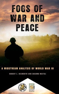 Fogs of War and Peace - Dilworth, Robert; Maital, Schlomo