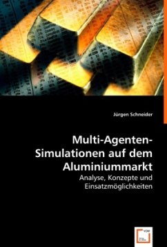 Multi-Agenten-Simulationen auf dem Aluminiummarkt - Schneider, Jürgen