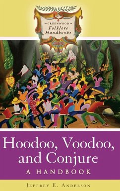 Hoodoo, Voodoo, and Conjure - Anderson, Jeffrey