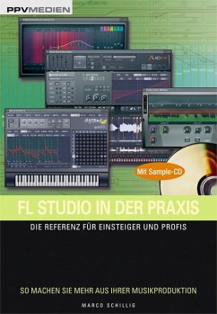 FL Studio in der Praxis /mit Sample-CD - Schillig, Marco
