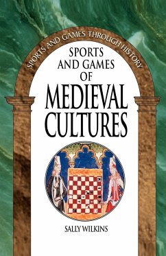 Sports and Games of Medieval Cultures - Wilkins, Sally
