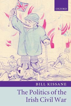 Politics of the Irish Civil War - Kissane, Bill