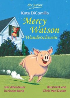 Mercy Watson Wunderschwein - DiCamillo, Kate