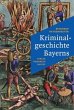 Kriminalgeschichte Bayerns - Bild 1