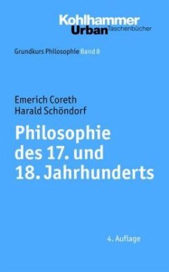 Philosophie des 17. und 18. Jahrhunderts - Coreth, Emerich; Schöndorf, Harald