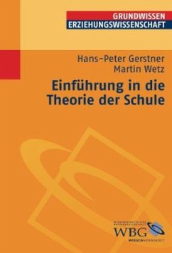 Einführung in die Theorie der Schule - Gerstner, Hans-Peter;Wetz, Martin