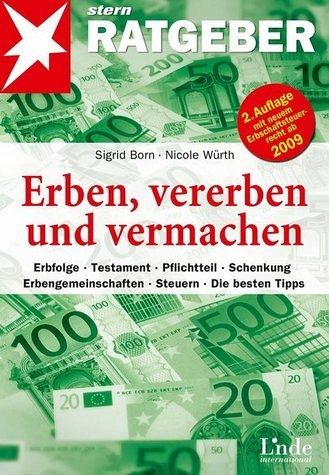 Erben, vererben und vermachen : Erbfolge, Testament, Pflichtteil, Schenkung, Erbengemeinschaften, Steuern Die besten Tipps. stern-Ratgeber【 ✨ WIE NEU ★ sauber & geprüft ★ 】 Erben, vererben und vermachen : Erbfolge, Testament, Pflichtteil, Schenkung, Erbengemeinschaften, Steuern Die besten Tipps. stern-Ratgeber【 ✨ WIE NEU ★ sauber & geprüft ★ 】