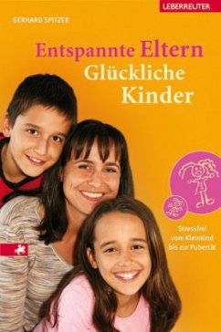 Entspannte Eltern, Glückliche Kinder - Spitzer, Gerhard
