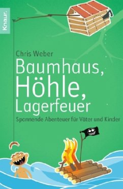 Baumhaus, Höhle, Lagerfeuer - Weber, Chris