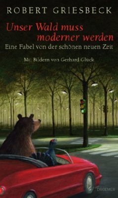 Unser Wald muss moderner werden - Griesbeck, Robert