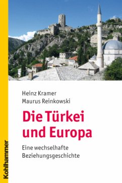 Die Türkei und Europa - Kramer, Heinz;Reinkowski, Maurus