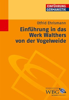 Einführung in das Werk Walthers von der Vogelweide - Ehrismann, Otfrid