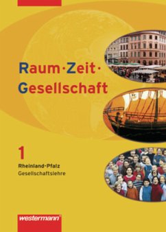Raum - Zeit - Gesellschaft - Ausgabe 2008 für Rheinland-Pfalz / Raum - Zeit - Gesellschaft, Ausgabe Rheinland-Pfalz Bd.1
