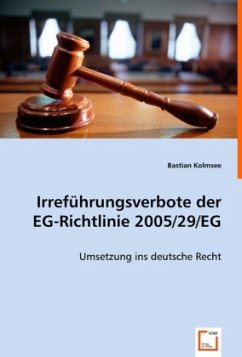 Irreführungsverbote der EG-Richtlinie 2005/29/EG - Kolmsee, Bastian