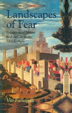 Landscapes of Fear: Perception of Nature and the City in the Middle Ages - Fumagalli, Vito