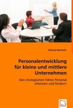 Personalentwicklung für kleine und mittlere Unternehmen - Mairhofer, Michael