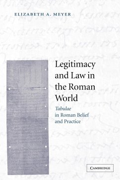 Legitimacy and Law in the Roman World - Meyer, Elizabeth A.