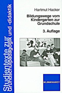 Bildungswege vom Kindergarten zur Grundschule - Hacker, Hartmut