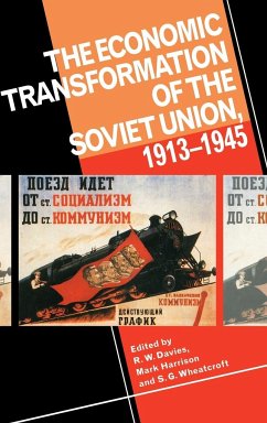 The Economic Transformation of the Soviet Union, 1913 1945 - Davies, R. W. / Harrison, Mark / Wheatcroft, Stephen (eds.)