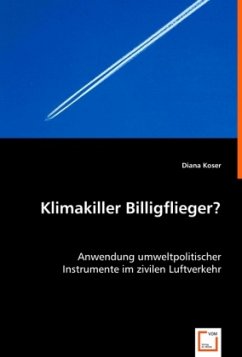 Klimakiller Billigflieger? - Koser, Diana