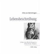 Lebensbeschreibung - Berlichingen, Götz von