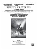 The Polar Express: A Choral Medley: Features "Believe," "The Polar Express," "When Christmas Comes to Town," "Santa Claus Is Comin' to Town," and More