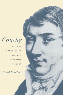 Cauchy and the Creation of Complex Function Theory - Smithies, Frank; Frank, Smithies