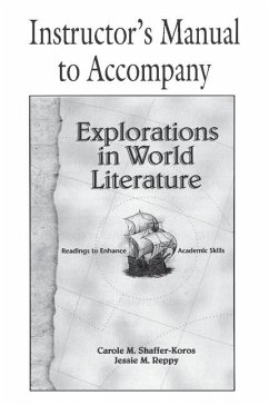 Explorations in World Literature Instructor's Manual - Shaffer-Koros, Carole M. (Kean College, New Jersey); Reppy, Jessie M. (Kean College, New Jersey)