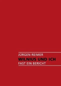 Wilnius und Ich - Reimer, Jürgen
