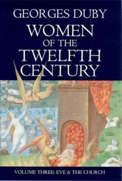 Women of the Twelfth Century, Eve and the Church - Duby, Georges