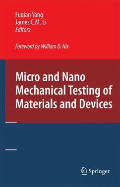 Micro and Nano Mechanical Testing of Materials and Devices - Yang, Fuqian / Li, James C.M. (eds.)