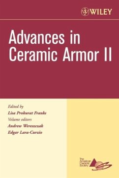Advances in Ceramic Armor II, Volume 27, Issue 7 - Wereszczak, Andrew / Lara-Curzio, Edgar / Prokurat-Franks, Lisa (eds.)
