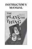 The Play's the Thing Instructor's Manual: A Whole Language Approach to Learning English