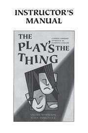 The Play's the Thing Instructor's Manual: A Whole Language Approach to Learning English - Whiteson, Valerie; Horovitz, Nava