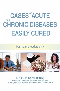 Cases of Acute and Chronic Diseases Easily Cured - Kerai, H. V.