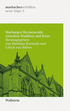 Marburger Hermeneutik zwischen Tradition und Krise - Bormuth, Matthias / Bülow, Ulrich von (Hrsg.)