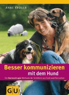 Besser kommunizieren mit dem Hund - Krüger, Anne