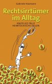 Rechtsirrtümer im Alltag