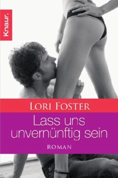 Lass uns unvernünftig sein - Foster, Lori