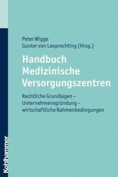 Handbuch Medizinische Versorgungszentren - Wigge, Peter / Leoprechting, Gunter von (Hrsg.)