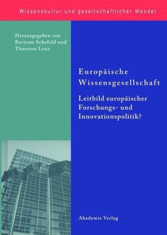 Europäische Wissensgesellschaft - Leitbild europäischer Forschungs- und Innovationspolitik? - Schefold, Bertram / Lenz, Thorsten (Hrsg.)