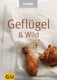 Geflügel & Wild. Brigitte Kochbuch Edition Geflügel & Wild. Brigitte Kochbuch Edition