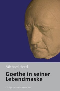Goethe in seiner Lebendmaske - Hertl, Michael