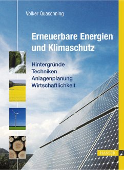 Erneuerbare Energien und Klimaschutz Hintergründe - Techniken - Anlagenplanung - Wirtschaftlichkeit - Quaschning, Volker