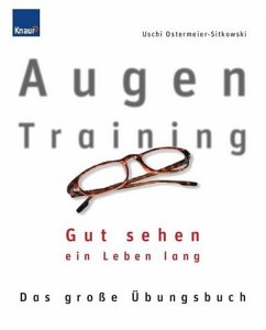 Augentraining. Gut sehen - ein Leben lang - Uschi Ostermeier-Sitkowski
