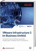 VMware Infrastructure 3 im Business-Umfeld, m. DVD-ROM VMware Infrastructure 3 im Business-Umfeld, m. DVD-ROM