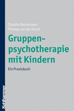 Gruppenpsychotherapie mit Kindern - Heinemann, Claudia;Horst, Thomas vor der