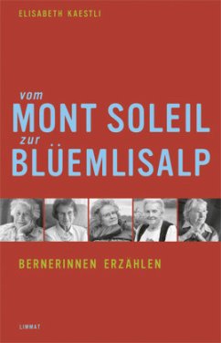 Vom Mont Soleil zur Blüemlisalp - Kaestli, Elisabeth